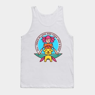 All I need is love and yoga and a dog Tank Top